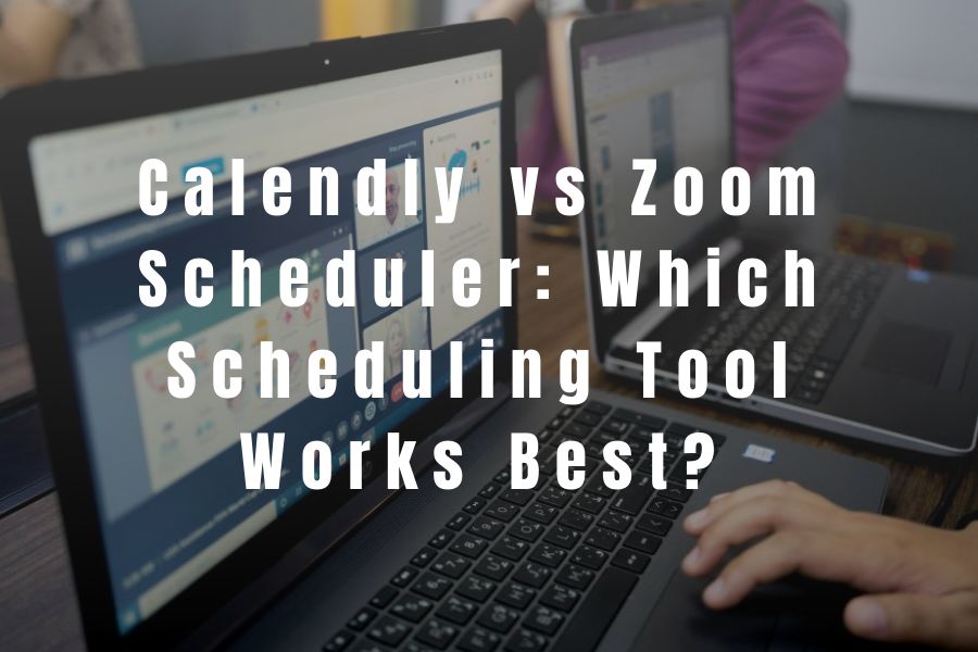 Calendly vs Zoom Scheduler Calendly vs Zoom Scheduler